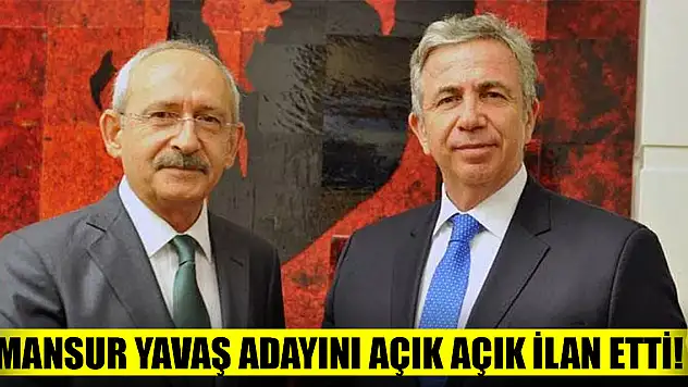 Mansur Yavaş adayını açık açık ilan etti!
