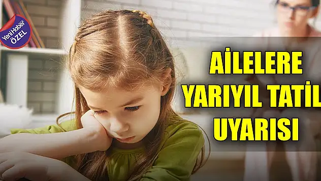 Ailelere yarıyıl tatili uyarısı... Karne hediyesi olarak bunu sakın almayın