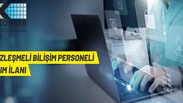 KOSGEB 12 Sözleşmeli Bilişim Personeli Alacak