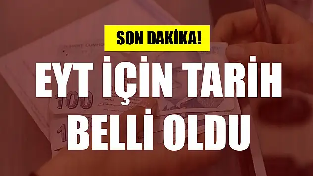 Son dakika! EYT için tarih belli oldu