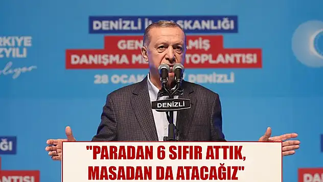 'Paradan 6 sıfır attık, masadan da atacağız'