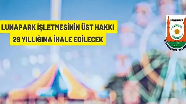 Lunapark işletmesinin üst hakkını ihale edilecek