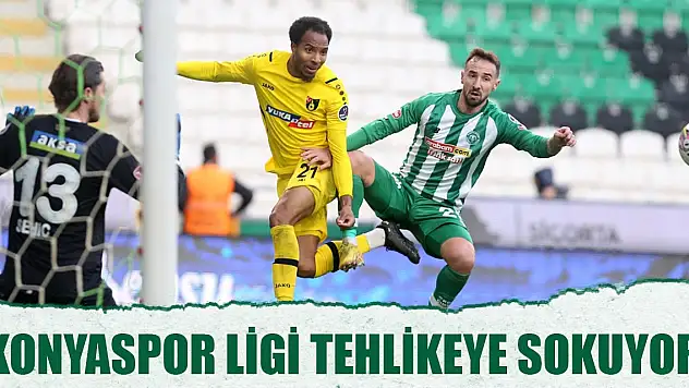 Konyaspor ligi tehlikeye sokuyor