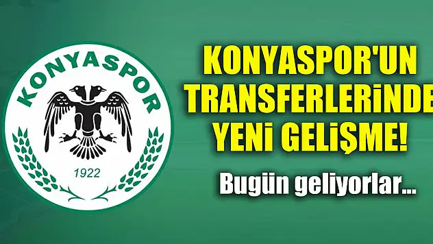 Konyaspor'un transferlerinde yeni gelişme! Bugün geliyorlar...