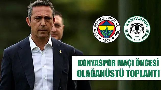 Konyaspor maçı öncesi olağanüstü toplantı