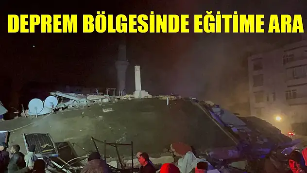 Deprem bölgesinde okullar tatil edildi
