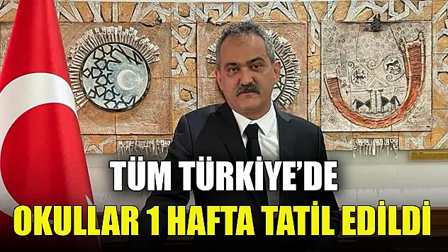 Tüm Türkiye'de okullar 1 hafta tatil edildi