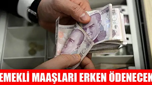 Deprem felaketi nedeniyle emekli maaşları erken ödenecek