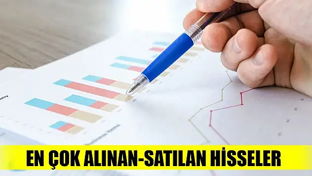 En çok alınan-satılan hisseler