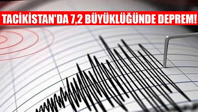 Tacikistan'da 7,2 büyüklüğünde deprem!