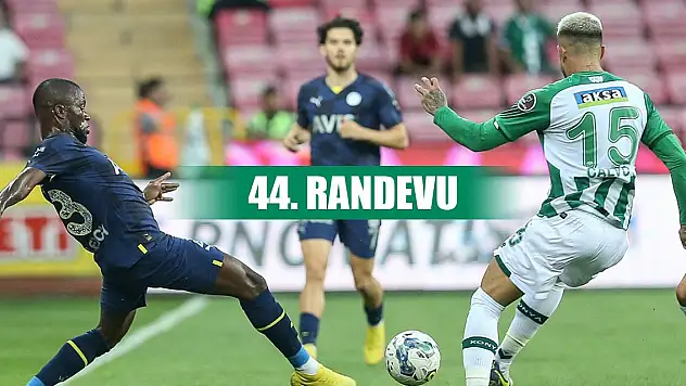 Fenerbahçe ile Konyaspor 44. randevuda