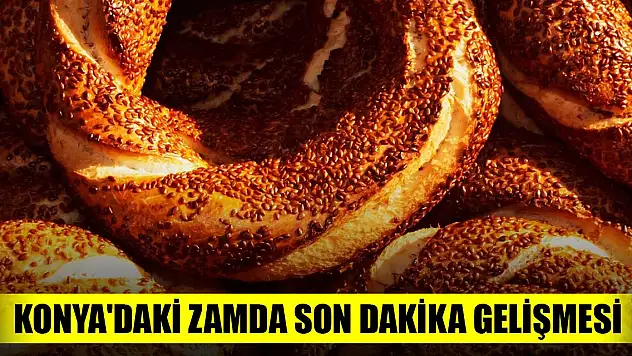 Son dakika! Konya'daki zam geri alındı!