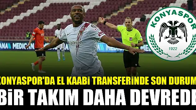 Konyaspor'da El Kaabi transferinde son durum! Bir takım daha devrede