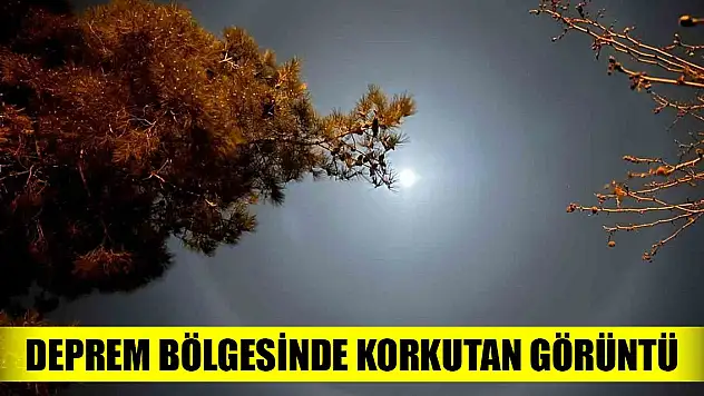 Deprem bölgesinde tedirginliğe neden olan görüntü