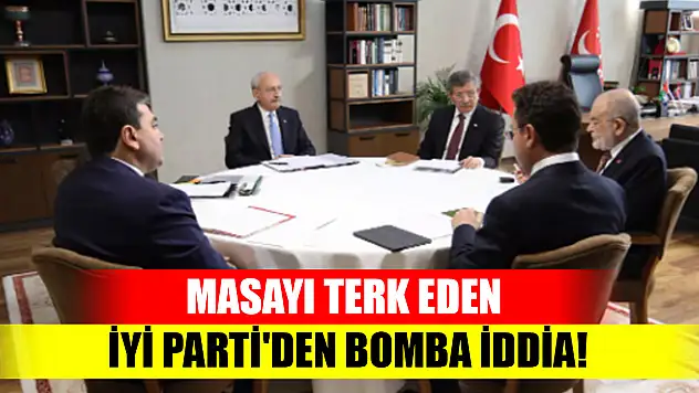 Masayı terk eden İYİ Parti'den bomba iddia!