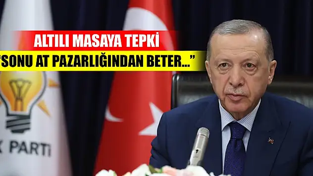 Erdoğan'dan Altılı Masaya tepki: Sonu at pazarlığından beter...