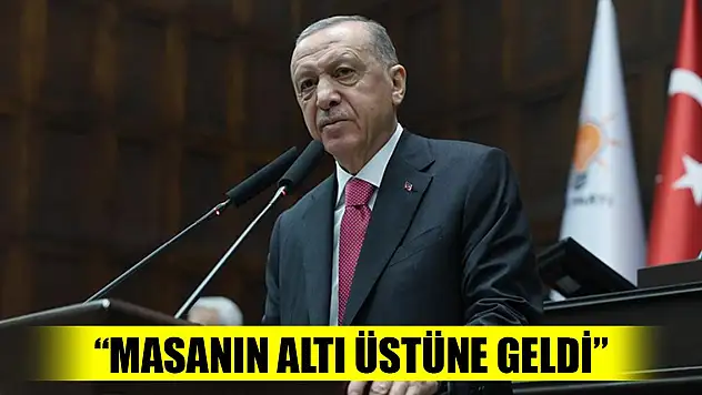 Cumhurbaşkanı Erdoğan: Masanın altı üstüne geldi