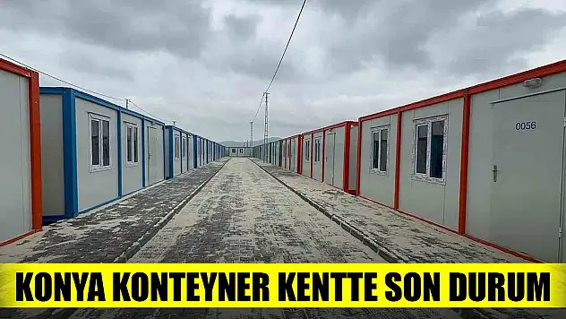 Hatay'daki Konya Konteyner Kentte son durum