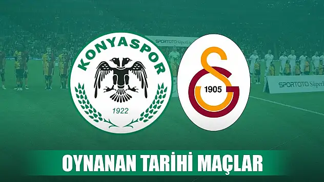 Konyaspor ve Galatasaray arasındaki ilginç maçlar