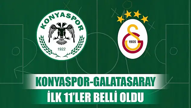 Konyaspor'un Galatasaray 11'i belli oldu