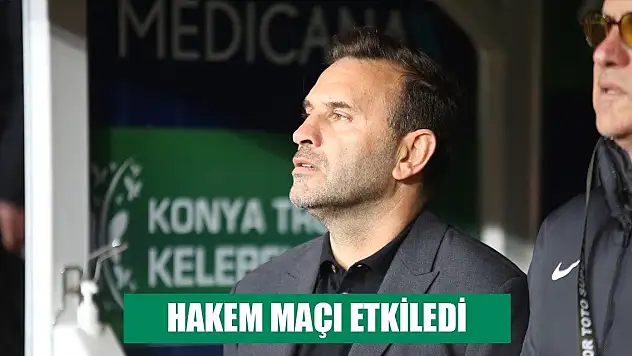 Okan Buruk Konyaspor yenilgisini hakemle açıkladı