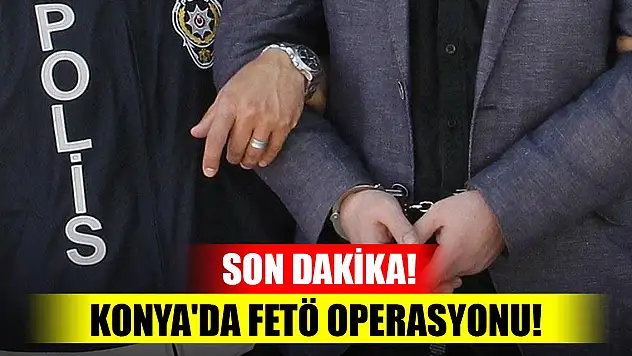 Son Dakika! Konya'da FETÖ operasyonu! 4 tutuklama