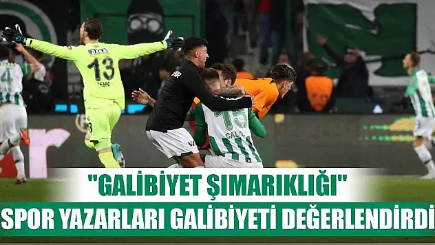 Spor yazarları Konyaspor maçını yorumladı
