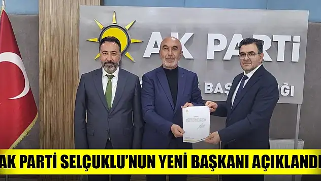 AK Parti Selçuklu'nun yeni başkanı açıklandı