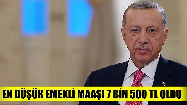En düşük emekli maaşı 7 bin 500 TL oldu
