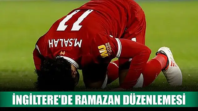 İngiltere'de Ramazan düzenlemesi