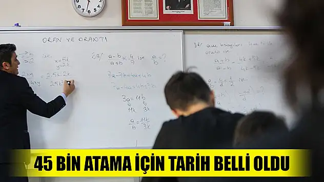 Son Dakika! 45 bin öğretmen atamasında tarih belli oldu