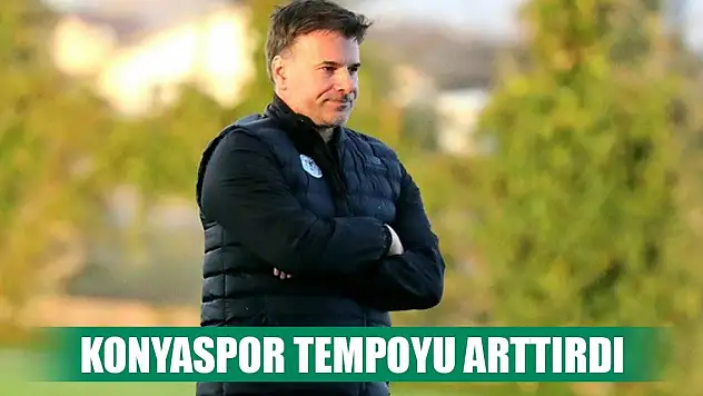 Konyaspor çalışmalarını hızlandırdı