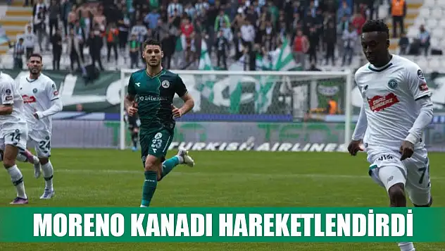 Konyaspor'a Moreno etkisi