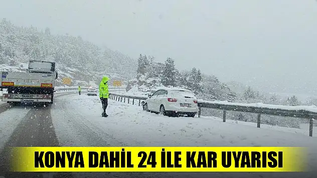 Konya dahil 24 ile kar uyarısı yapıldı