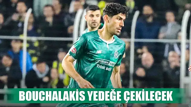 Konyaspor'da Bouchalakis yedeğe