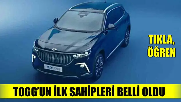 Togg'un ilk sahipleri belli oldu: Kura sonuçları için tıklayınız!