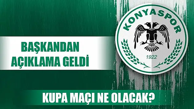 Konyaspor Başkanı Özgökçen'den kupa mesajı