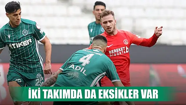 Konyaspor'da 2 eksik var