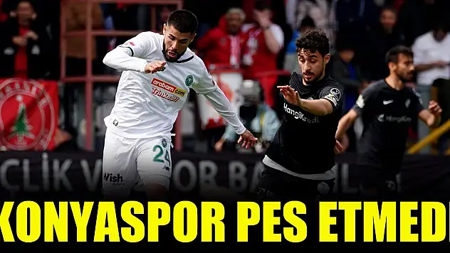 Konyaspor pes etmedi