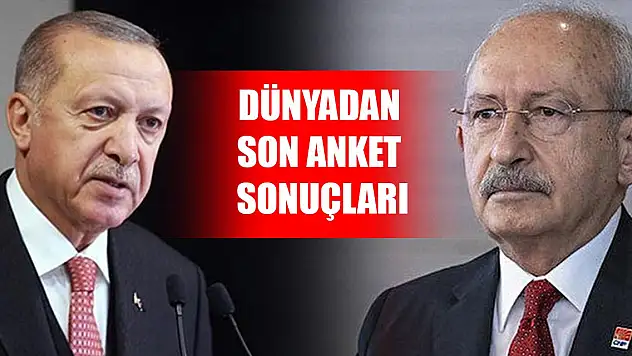 Dünyanın gözü Türkiye'deki seçimde... Son anket sonuçlarını yayınladılar!