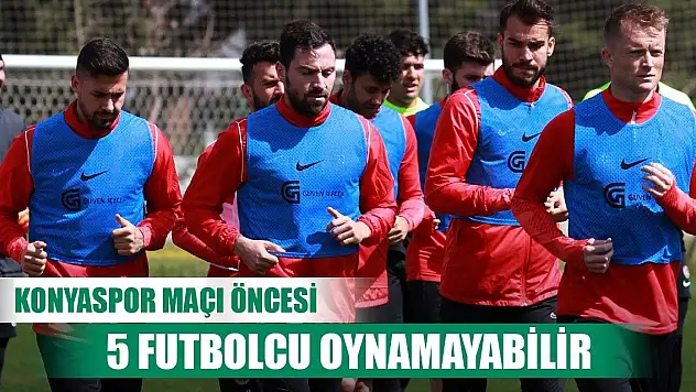 Konyaspor maçı öncesi rakipte moraller bozuk