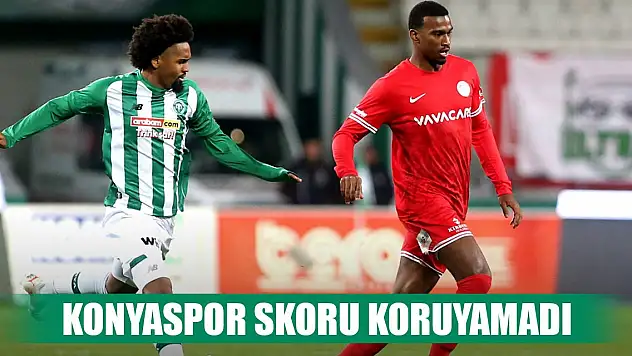 Konyaspor skoru koruyamadı