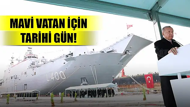 Mavi vatan için tarihi gün!