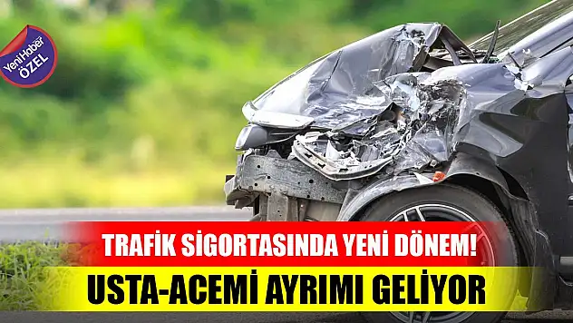 Trafik sigortasında yeni dönem! Usta-acemi ayrımı geliyor