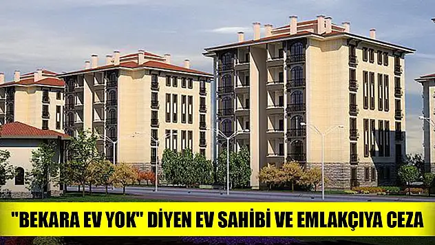 'Bekara ev yok' diyen ev sahibi ve emlakçıya ceza