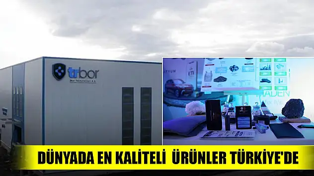 İlk ürün haziranda! Dünyada en kaliteli ürünler Türkiye'de