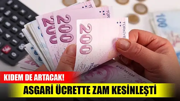 Asgari ücrete zam geliyor! Kıdem de artacak! İşte tarih