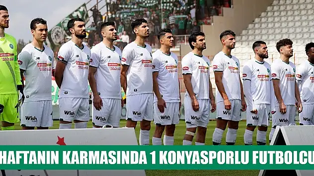 Haftanın karmasında Konyaspor'dan tek isim