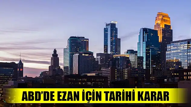 ABD'de ilk yaşandı! Yıl boyunca 5 vakit okunacak