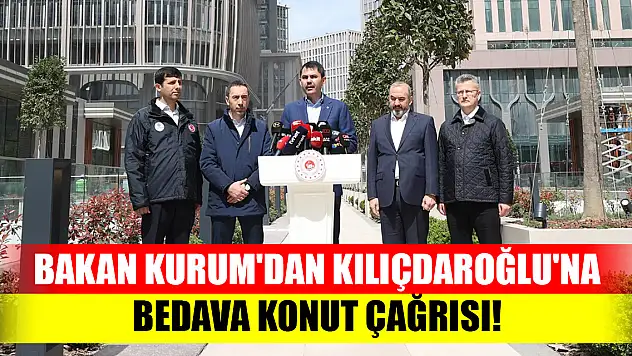 Bakan Kurum'dan Kılıçdaroğlu'na bedava konut çağrısı: Belediyelerinize talimat verin